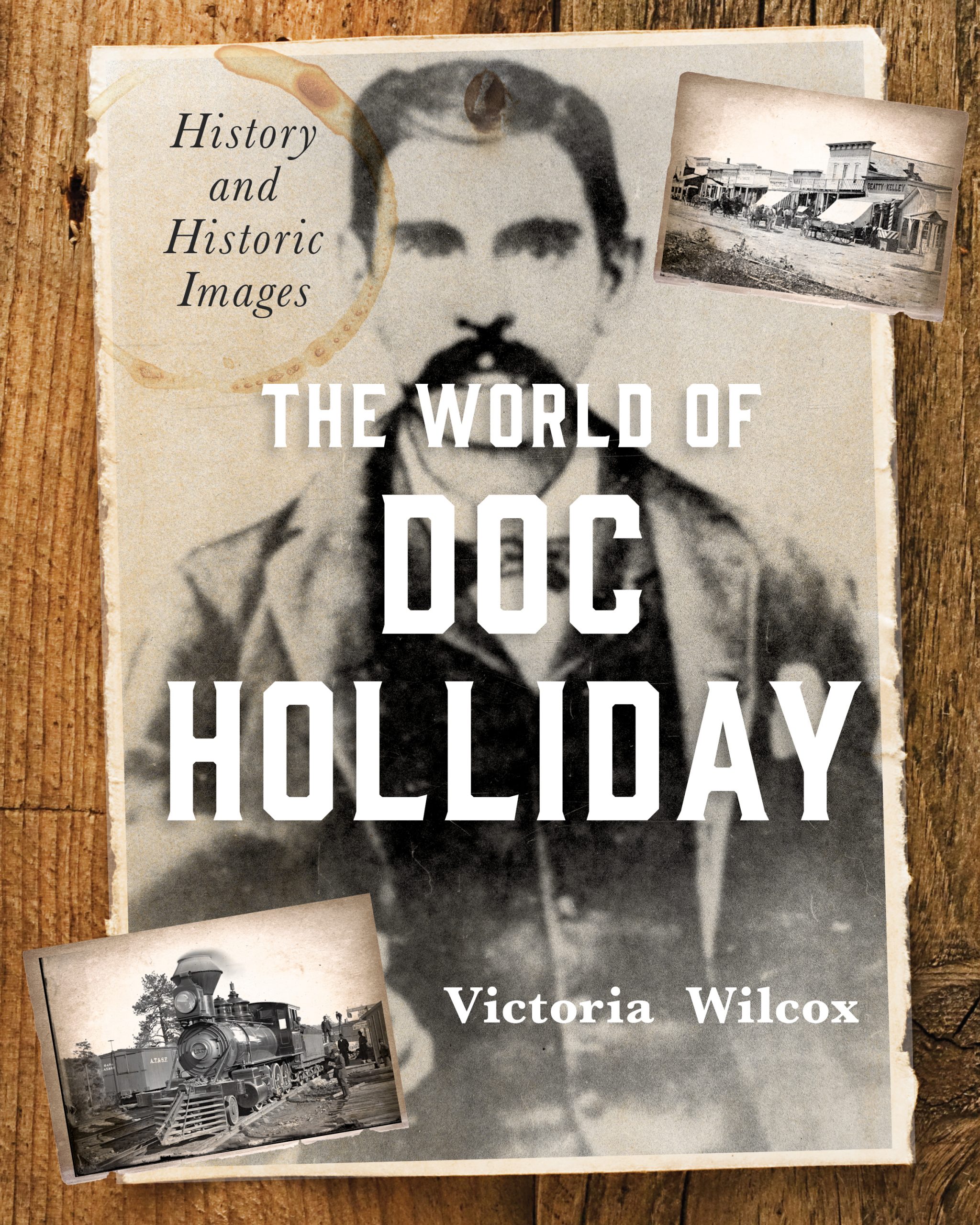 The World of Doc Holliday History and Historical Images